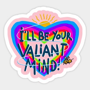 Be a valiant mind Sticker